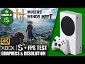 Where Winds Meet Xbox Series S Gameplay FPS Test
