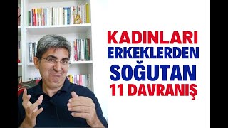 KADINLARI ERKEKLERDEN SOĞUTAN 11 DAVRANIŞ  | Canten Kaya