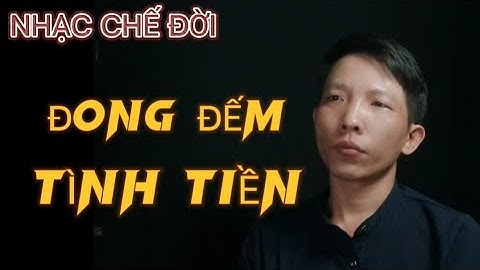 NHẠC CHẾ ĐỜI | ĐONG ĐẾM TÌNH TIỀN - HÀO LÊ | Khi Đời Ta Nguy Nan, Còn Ai Sống Chân Tình