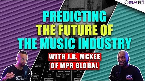 Predicting The Future Of The Music Industry  | With J.R. McKee Of MPR Global