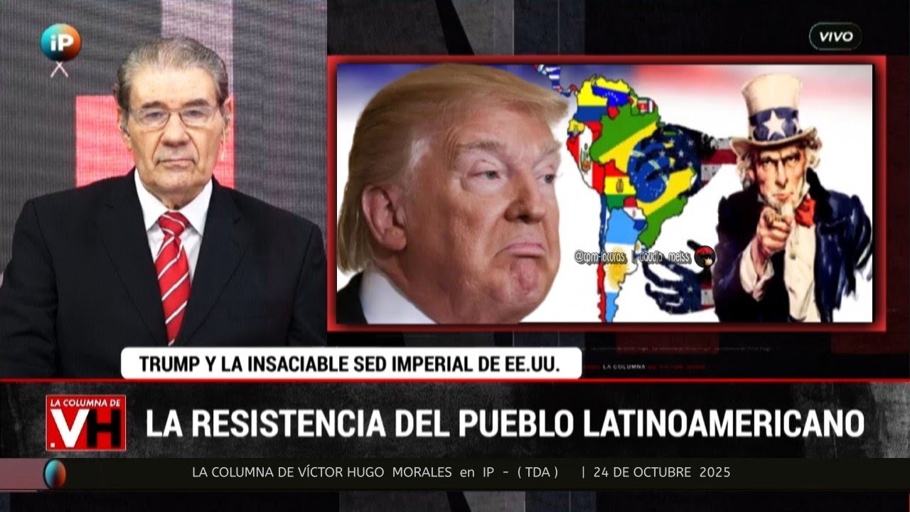 «LA COLUMNA DE VÍCTOR HUGO» en IP Noticias  |  24 de octubre  2025