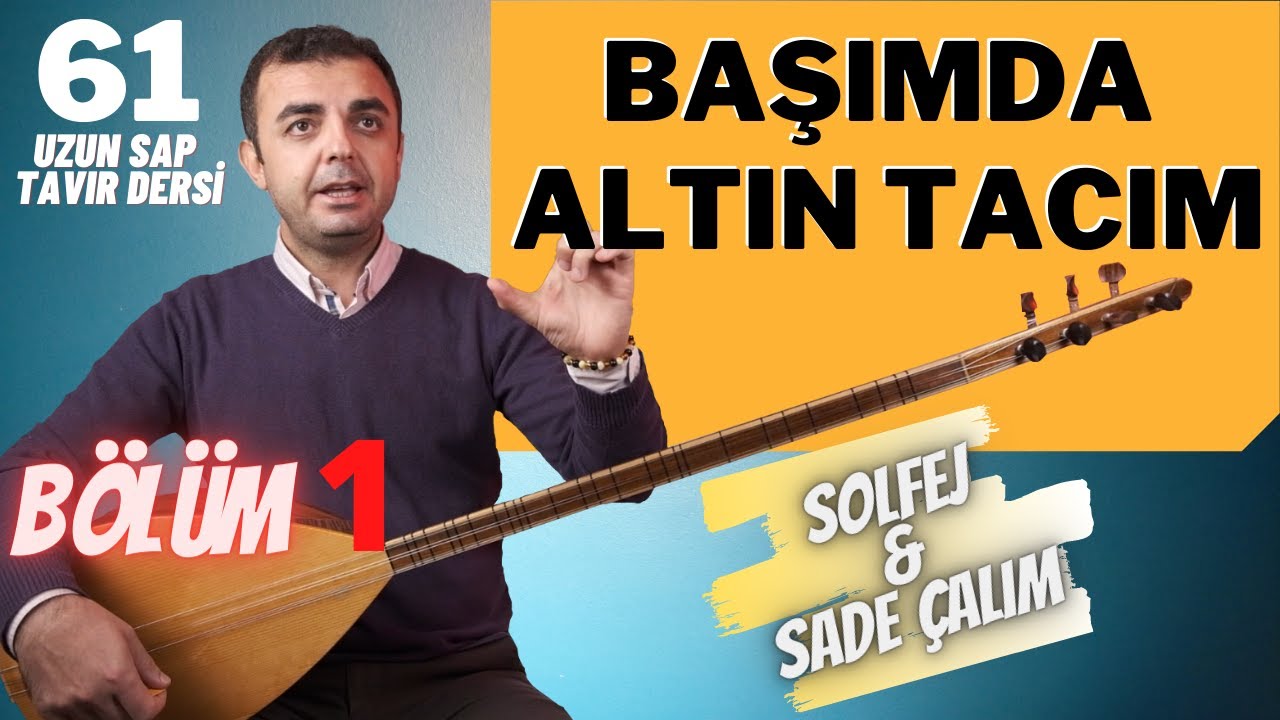 Başımda Altın Tacım 1. Bölüm | Uzun Sap Tavır Dersi (Solfej - Sade Çalım)