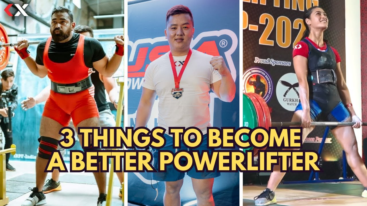 3 things to be a better Powerlifter Tyson Moktan YouTube