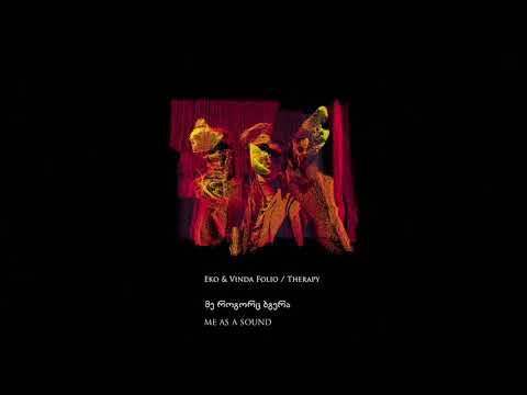 Eko \u0026 Vinda Folio - მე როგორც ბგერა / Me as a sound