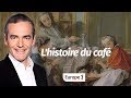 Au cœur de l'Histoire: L'histoire du café (Franck Ferrand)