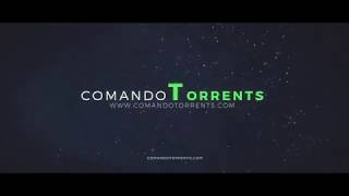 O MELHOR SITE PARA BAIXAR FILMES - COMANDO TORRENTS.COM