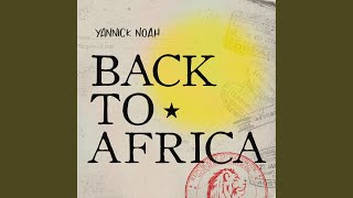 Video thumbnail of "Yannick Noah - Back to Africa"