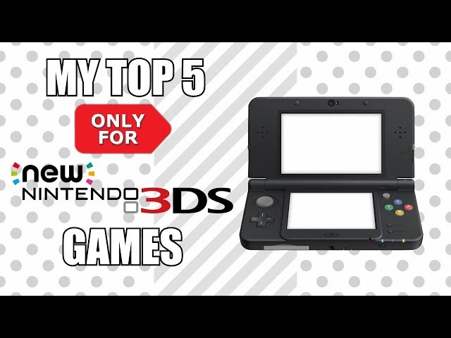 My Top Only For New Nintendo 3DS Games - YouTube