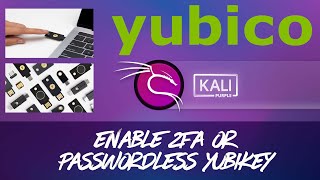 🔐 Debian Linux – Enable 2FA or Password-less Login on Kali Linux with YubiKey | Step-by-Step Guide