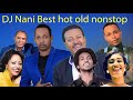 Dj nani old hot nonstop ethiopian best madingo afework swedlat  music       