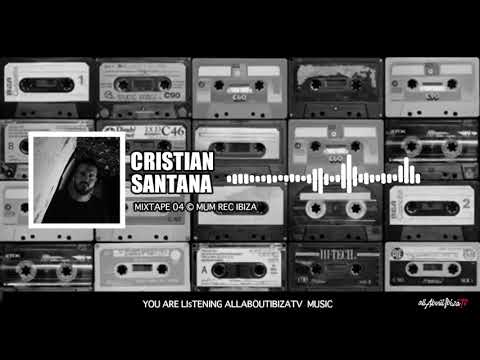 CRISTIAN SANTANA · MuM Mixtape 04 © www.Allaboutibizatv.net