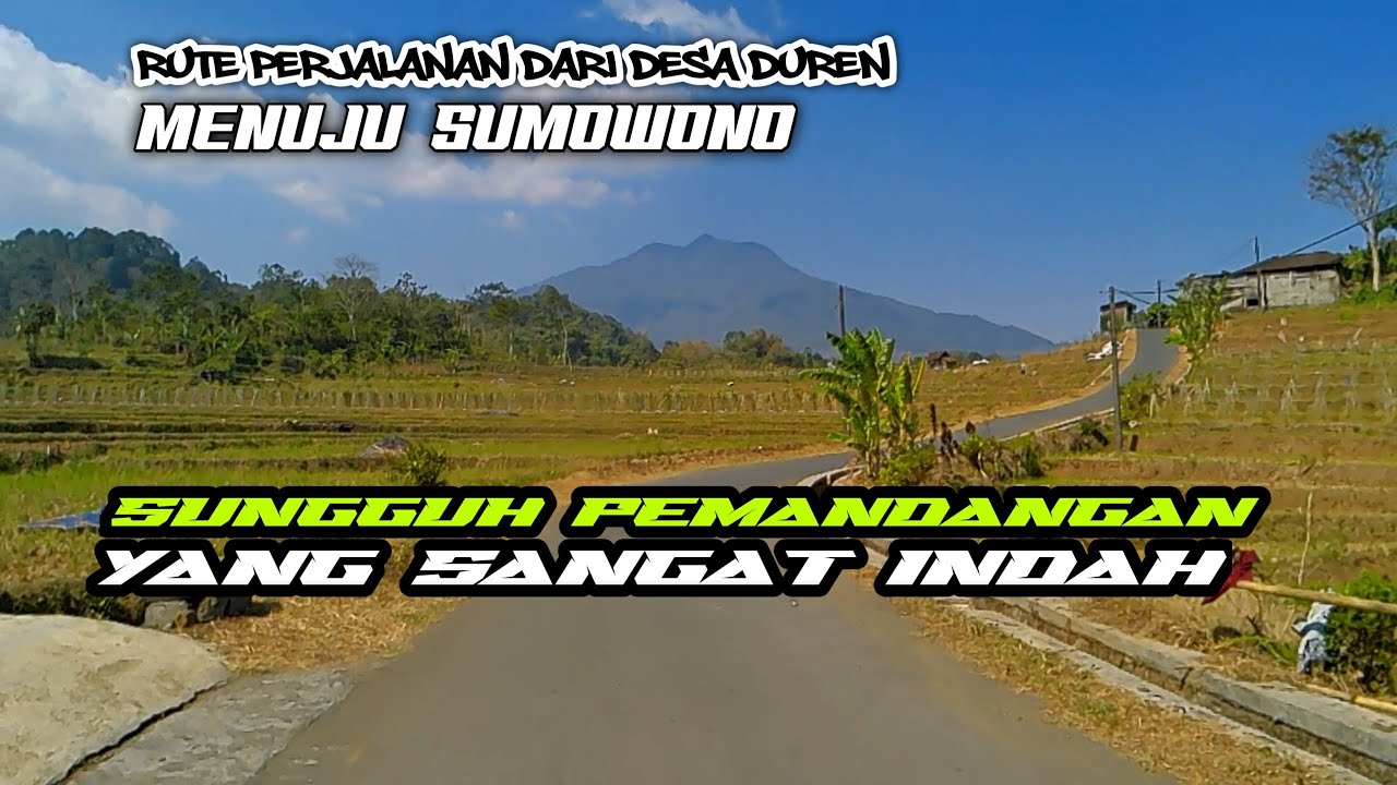 menikmati pemandangan sepanjang perjalanan dari desa duren ke sumowono