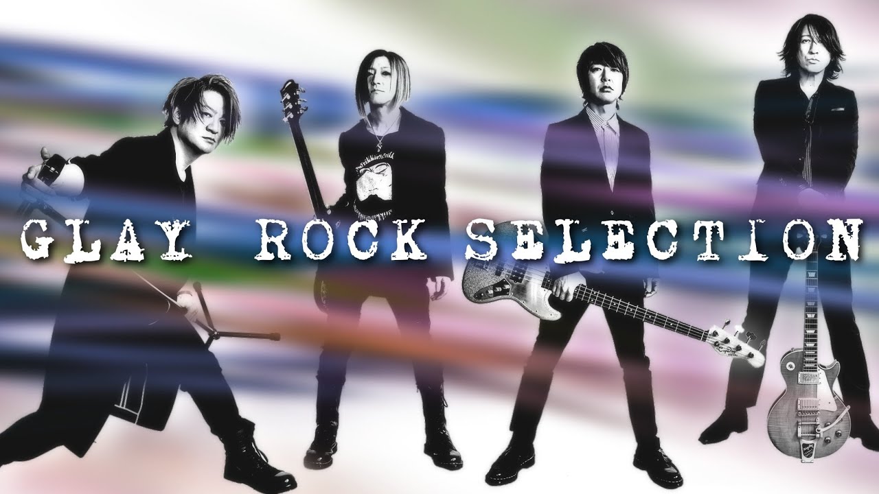 Glay Rock Selection Youtube