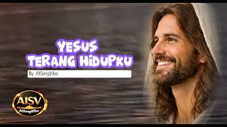 Download Lagu Yesus Terang Hidupku ❤️ Pujian Penyembahan ● AISongVibe | Official Music Video  MP3