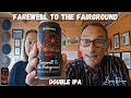 Farewell To The Fairground DIPA Beer Review Pentrich Brewing Co