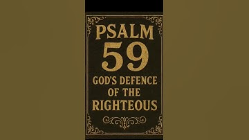 Psalm 59 – God’s Defense of the Righteous | Deliverance from Enemies