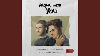 Alone With You (feat. Katie Pearlman) - HEDEGAARD, Conor Maynard