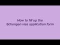 HOW TO FILL THE SCHENGEN VISA APPLICATION FORM