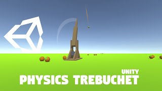 Build A Physics Powered Trebuchet In Unity