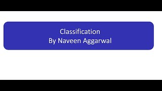 Classification Introduction By Prof  Naveen Aggarwal