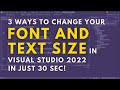 How to change font and text size in visual studio 2022