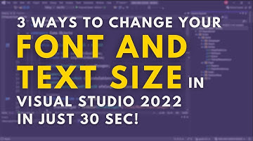 3 WAYS IN JUST 30 SEC! How to Change Font and Text Size in Visual Studio 2022