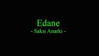 Edane - Saksi Anarki