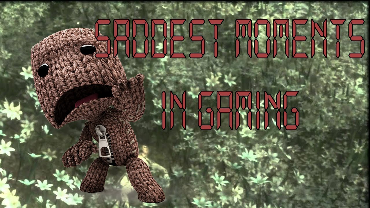 Saddest Moments In Gaming - YouTube
