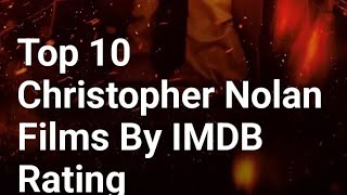 Top 10 Christopher Nolan Films By IMDB Rating