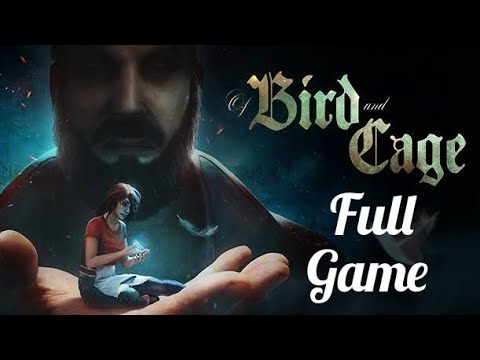 Of Bird And Cage Full Gameplay Walkthrough (No Commentary) 