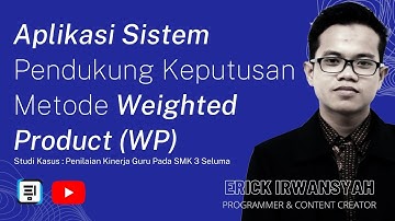 APLIKASI SISTEM PENDUKUNG KEPUTUSAN PENILAIAN KINERJA GURU DENGAN METODE WEIGHTED PRODUCT WP