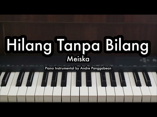 Hilang Tanpa Bilang - Meiska | Piano Karaoke by Andre Panggabean class=