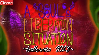 A Souls Liberation Situation (Halloween 2023)