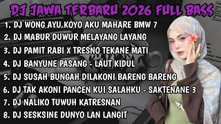 DJ JAWA FULL ALBUM 2026 | DJ WONG AYU KOYO AKU MAHARE BMW 7 - LILAKNE LUNGAMU
