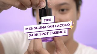 Tips Menggunakan Lacoco Dark Spot Essence