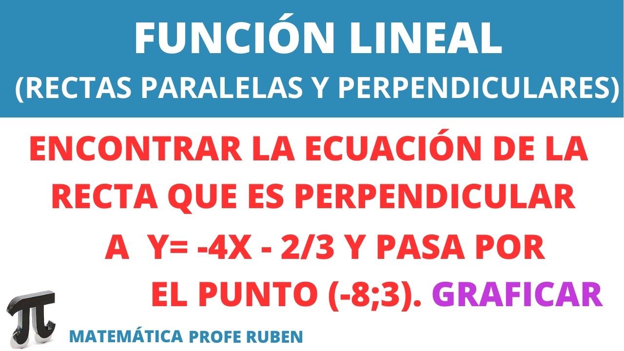 Ecuación de la recta que pasa por un punto y es perpendicular a otra