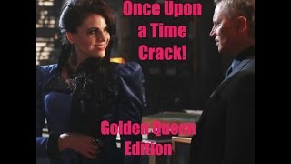 Once Upon a Time Crack! - Golden Queen Edition - Season 6