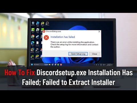 How To Fix Discordsetup.exe Installation Has Failed: Failed to Extract Installer