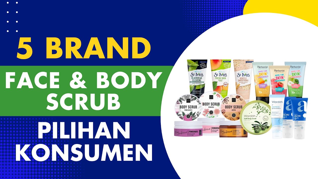 Rekomendasi Merek Face & Body Scrub Terbaik YouTube