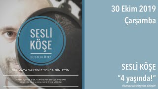 Sesli Köşe 4 Yaşında - 30 Ekim 2019 Çarşamba
