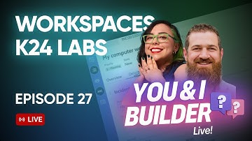 [E27] You & I Builder Live! Knowledge 2024 Intro & Advanced Workspaces configuration labs