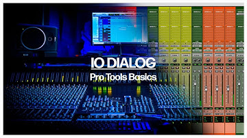 IO DIALOG - Pro Tools Basics