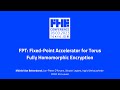 FPT Fixed Point Accelerator for Torus Fully Homomorphic Encryption w/ Michiel Van Beirendonck