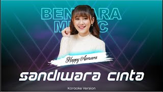 SANDIWARA CINTA - HAPPY ASMARA - (KARAOKE VERSION)