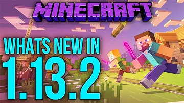 Whats New In Minecraft 1.13.2 Java Edition?
