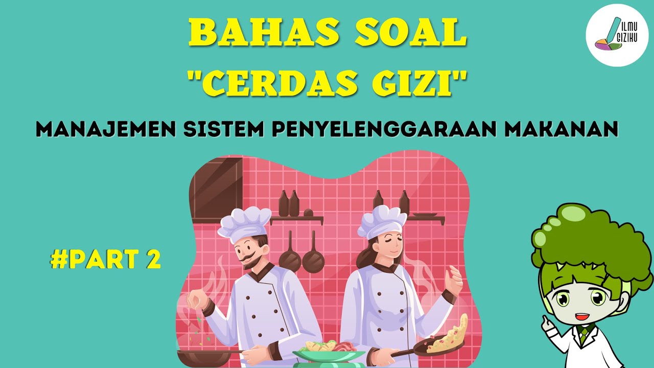 BAHAS SOAL “CERDAS GIZI” | MANAJEMEN SISTEM PENYELENGGARAAN MAKANAN | PART 2