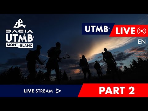 REPLAY - Dacia UTMB Mont-Blanc 2023 - English Live 🇬🇧 - UTMB - Part 2