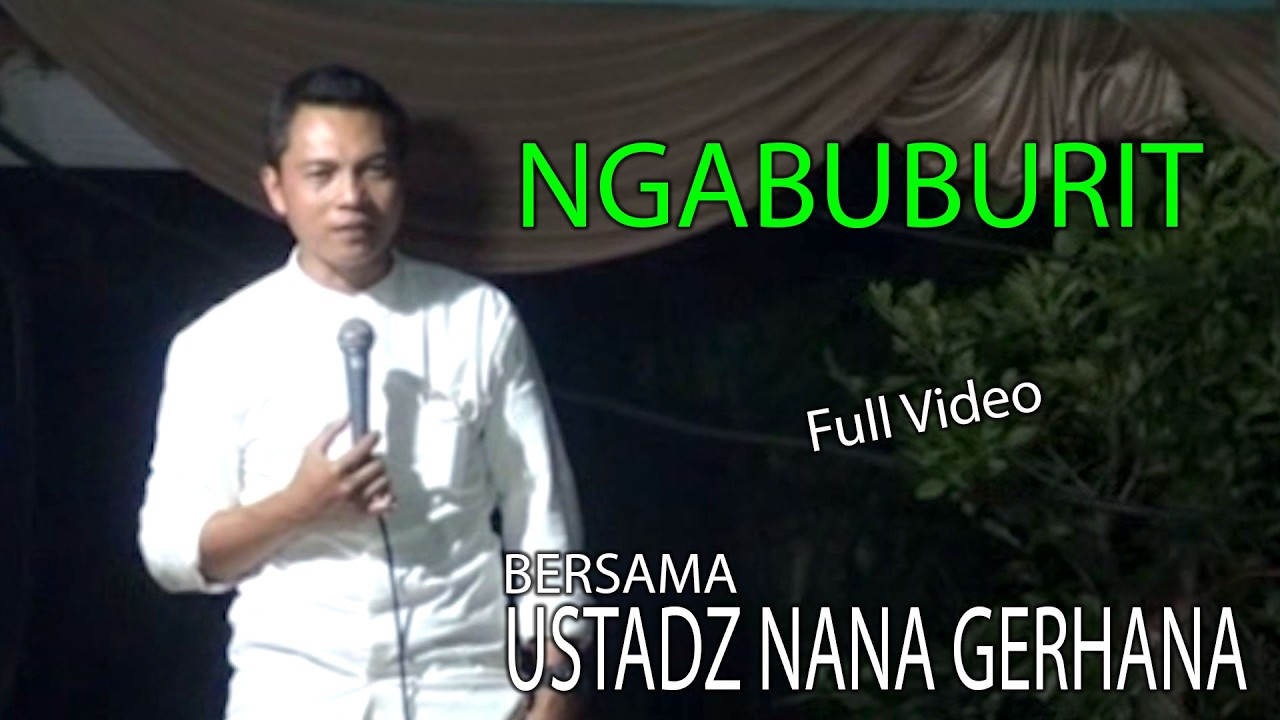 CERAMAH USTADZ NANA GERHANA Full Video Ngabuburit Bareng