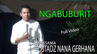 CERAMAH USTADZ NANA GERHANA Full Video Ngabuburit Bareng