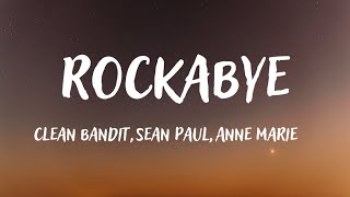 Clean Bandit (Sean Paul,Anne Marie) - Rockabye lyrics